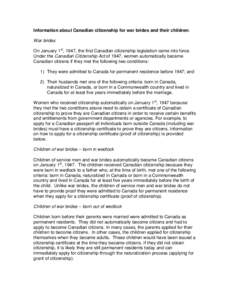 Information about Canadian citizenship for war brides and their children: War brides On January 1st, 1947, the first Canadian citizenship legislation came into force. Under the Canadian Citizenship Act of 1947, women aut