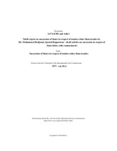 Document:-  A/CNand Add.1 Ninth report on succession of States in respect of matters other than treaties by Mr. Mohammed Bedjaoui, Special Rapporteur - draft articles on succession in respect of State debts, with 