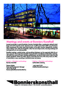 Meetings and events at Bonniers Konsthall Located smack-dab in central Stockholm, Bonniers Konsthall offers a spectacular setting for both large and small corporate events. Spread out over 11,000 square feet (1,000 sq m)