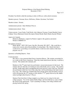 Proposed Minutes of the Regular Board Meeting December 9, 2013 Page 1 of 3 President Van Sickler called the meeting to order at 6:00 p.m. in the school commons. Members present: Freeman, Keyes, McNerney, Palmer, Ryckman,