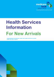 Health Services Information For New Arrivals Understanding the Australian health care system and how to access health services in Darwin.