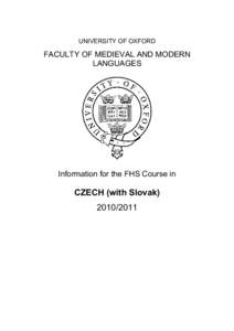 UNIVERSITY OF OXFORD  FACULTY OF MEDIEVAL AND MODERN LANGUAGES  Information for the FHS Course in