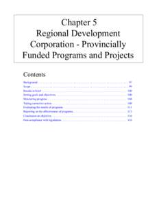 Chapter 5 Regional Development Corporation - Provincially Funded Programs and Projects Contents Background . . . . . . . . . . . . . . . . . . . . . . . . . . . . . . . . . . . . . . . . . . . . . . . . . . . . . . . . .