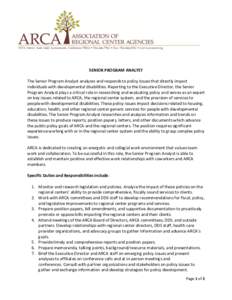 915 L Street, Suite 1440, Sacramento, California 95814 • [removed] • Fax: [removed] • www.arcanet.org  SENIOR PROGRAM ANALYST The Senior Program Analyst analyzes and responds to policy issues that directly im