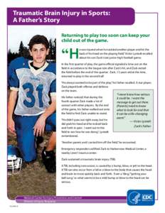 Traumatic Brain Injury in Sports: A Father’s Story Returning to play too soon can keep your child out of the game.  “H