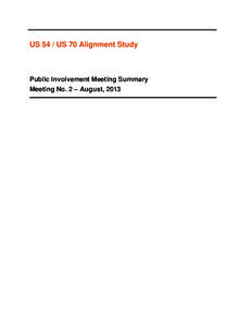    US 54 / US 70 Alignment Study    Public Involvement Meeting Summary