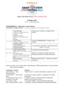 XI	
  Edizione	
  di	
    Napoli,	
  Città	
  della	
  Scienza,	
  9-­‐10-­‐11	
  ottobre	
  2013	
   9 Ottobre:45 – 17:00, Sala Newton EXPERIMENTA - Pensare e fare scienza