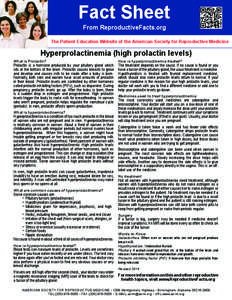 Fact Sheet From ReproductiveFacts.org The Patient Education Website of the American Society for Reproductive Medicine  Hyperprolactinemia (high prolactin levels)