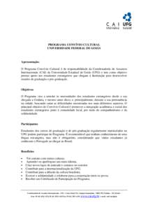 PROGRAMA CONVÍVIO CULTURAL UNIVERSIDADE FEDERAL DE GOIÁS Apresentação: O Programa Convívio Cultural é de responsabilidade da Coordenadoria de Assuntos Internacionais (CAI) da Universidade Estadual de Goiás (UFG) e