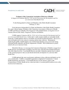 Testimony of the Connecticut Association of Directors of Health In Support of Committee Bill No. 5110: An Act Concerning the Development and Use of a Universal Child Health Form To the Distinguished Co-Chairs and Members