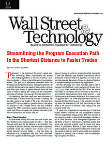 Electronically reprinted from August[removed]Business Innovation Powered By Technology Streamlining the Program Execution Path Is the Shortest Distance to Faster Trades