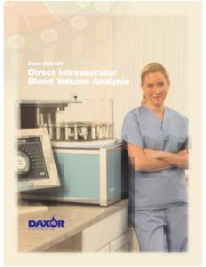 Daxor BVA-100®  Direct Intravascular Blood Volume Analysis  Daxor BVA-100®: Introducing a New Standard for