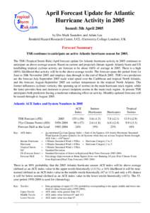 April Forecast Update for Atlantic Hurricane Activity in 2005 Issued: 5th April 2005 by Drs Mark Saunders and Adam Lea Benfield Hazard Research Centre, UCL (University College London), UK