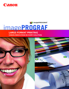 ®  imagePROGRAF LARGE-FORMAT PRINTING Printing Solutions Big Ideas for Large-Format