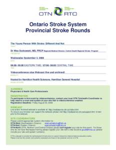 Ontario Stroke System Provincial Stroke Rounds The Young Person With Stroke:_Different Not_____________________________________ ______________________________ _________And