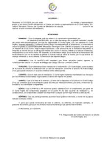 ACUERDO Reunidos, a, por una parte, en nombre y representación propia y, por otra el Centro de Atención al Cliente, en nombre y representación de El Corte Inglés, S.A. ante el Secretario Técnico del Comit