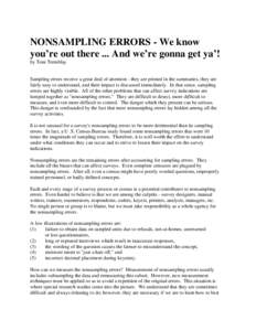 NONSAMPLING ERRORS - We know you’re out there ... And we’re gonna get ya’! by Toni Tremblay Sampling errors receive a great deal of attention - they are printed in the summaries, they are fairly easy to understand,