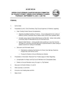 AGENDA GREEN COVE SPRINGS CHARTER REVIEW COMMITTEE 321 WALNUT STREET, GREEN COVE SPRINGS, FLORIDA THURSDAY, SEPTEMBER 12, [removed]:00 P.M. ITEM NO.