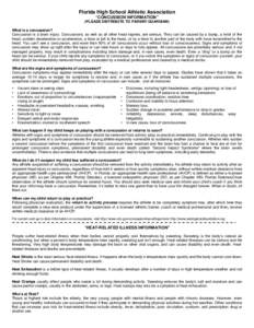 Florida High School Athletic Association “CONCUSSION INFORMATION” (PLEASE DISTRIBUTE TO PARENT/GUARDIAN) What is a concussion? Concussion is a brain injury. Concussions, as well as all other head injuries, are seriou