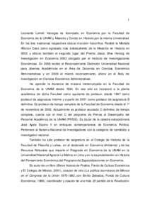 1  Leonardo Lomelí Vanegas es licenciado en Econom ía por la Facultad de Economía de la UNAM y Maes tro y Doctor en His toria por la mism a Univers idad. En los tres exámenes res pectivos obtuvo m ención honorífica