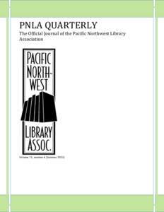 PNLA QUARTERLY The Official Journal of the Pacific Northwest Library Association Volume 75, number 4 (Summer 2011)