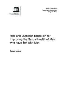 KH/ED/2009/RP/22 Phnom Penh, August 2009 Original: Khmer Peer and Outreach Education for Improving the Sexual Health of Men