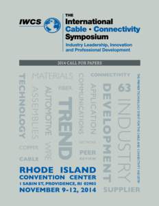The premier technology event for the cable and connectivity industry  Call for Papers: IWCS 63RD Annual Conference