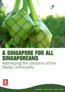 A Singapore For All Singaporeans  A SINGAPORE FOR ALL SINGAPOREANS: ADDRESSING THE CONCERNS OF THE MALAY COMMUNITY  SINGAPORE DEMOCRATIC PARTY