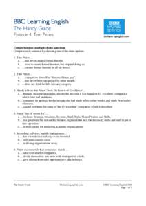 BBC Learning English The Handy Guide Episode 4: Tom Peters _________________________________________________ Comprehension: multiple choice questions Complete each sentence by choosing one of the three options.