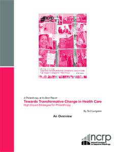 A Philanthropy at Its Best Report  Towards Transformative Change in Health Care High Impact Strategies for Philanthropy  By Terri Langston