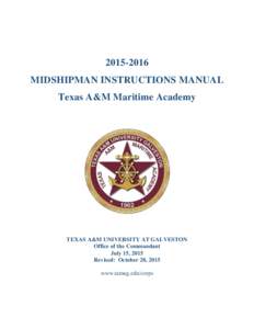 MIDSHIPMAN INSTRUCTIONS MANUAL Texas A&M Maritime Academy TEXAS A&M UNIVERSITY AT GALVESTON Office of the Commandant