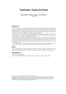 TweeCards: Tweets Go Postal Mary Baker, Jeffrey C. Mogul, Ian Robinson HP Labs ABSTRACT The US Postal Service is running a large deficit due to dropping demand for first-class mail services;