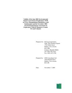 Validity of the June 2001 Environmental Impact Assessment of Exploratory Wells in Lower Musquodoboit, Huckleberry and Southampton and the November 2002 Environmental Impact Assessment of Exploratory Wells in Margaree, Gr