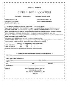 SPECIAL EVENTS  CUTE ** KID ** CONTEST SATURDAY ... SEPTEMBER 14 Check in time: 8:45 A.M. Chairperson: Kristal Thomas