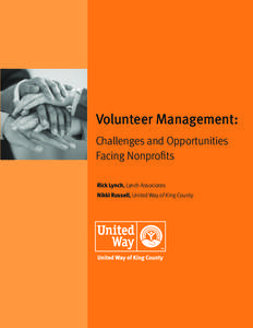 Volunteer Management: Challenges and Opportunities Facing Nonprofits Rick Lynch, Lynch Associates Nikki Russell, United Way of King County