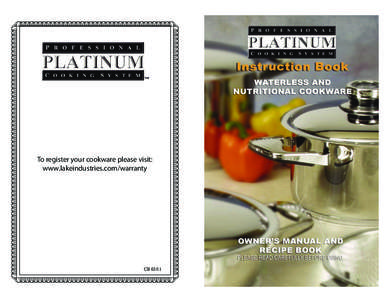 To register your cookware please visit: www.lakeindustries.com/warranty CB 03/11  Congratulations....