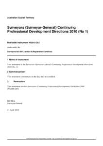 Australian Capital Territory  Surveyors (Surveyor-General) Continuing Professional Development Directions[removed]No 1) Notifiable instrument NI2010-202 made under the