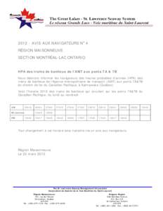 [removed]AVIS AUX NAVIGATEURS No 4 RÉGION MAISONNEUVE SECTION MONTRÉAL-LAC ONTARIO HPA des trains de banlieue de l’AMT aux ponts 7A & 7B Nous désirons informer les navigateurs des heures probables d’arrivée (HPA) d