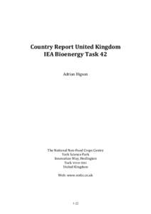 Country Report United Kingdom IEA Bioenergy Task 42 Adrian Higson The National Non-Food Crops Centre York Science Park