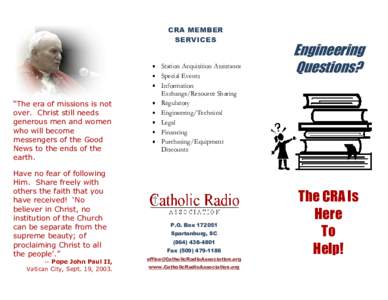 CRA MEMBER SERVICES “The era of missions is not over. Christ still needs generous men and women