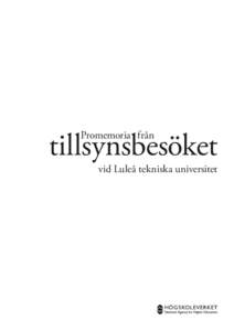 Promemoria från  tillsynsbesöket vid Luleå tekniska universitet  Innehållsförteckning