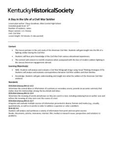 A Day in the Life of a Civil War Soldier Lesson plan author: Chase Goodman, Allen Central High School Intended grade level: 11th Number of students: varies Major content: U.S. History Unit: Civil War