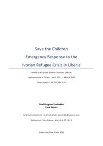 Save	
  the	
  Children	
  	
   Emergency	
  Response	
  to	
  the	
  	
   Ivorian	
  Refugee	
  Crisis	
  in	
  Liberia	
   Nimba	
  and	
  Grand	
  Gedeh	
  Counties,	
  Liberia	
  	
   Implementat