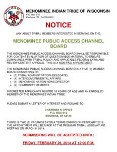 MENOMINEE INDIAN TRIBE OF WISCONSIN P.O. Box 910 Keshena, WI[removed]NOTICE ANY ADULT TRIBAL MEMBERS INTERESTED IN SERVING ON THE: