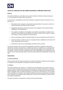 Terms of reference for the Audit Committee in GN Store Nord A/S General The Audit Committee is a committee serving under the Board of Directors formed according to § 7.2 in the Board of Directors rules of procedure. It 