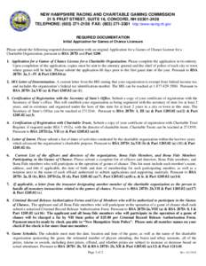 NEW HAMPSHIRE RACING AND CHARITABLE GAMING COMMISSION 21 S FRUIT STREET, SUITE 16, CONCORD, NH[removed]TELEPHONE: ([removed]FAX: ([removed]http://www.racing.nh.gov REQUIRED DOCUMENTATION Initial Application 