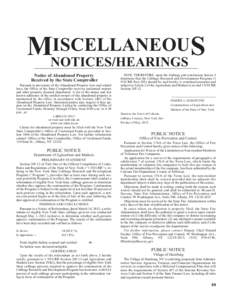 ISCELLANEOUS MNOTICES/HEARINGS Notice of Abandoned Property Received by the State Comptroller Pursuant to provisions of the Abandoned Property Law and related laws, the Office of the State Comptroller receives unclaimed 