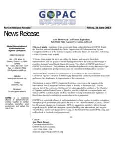 For Immediate Release  Friday, 21 June 2013 News Release In the Shadows of Civil Unrest Legislators