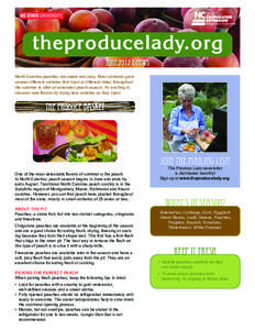 theproducelady.org june 2012 E-News North Carolina peaches are sweet and juicy. Most orchards grow several different varieties that ripen at different times throughout the summer to offer an extended peach season. It’s