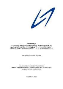 Informacja o sytuacji Krajowych Instytucji Płatniczych (KIP) i Biur Usług Płatniczych (BUP) w II kwartale 2014 r. stan na dzień 8 września 2014 roku